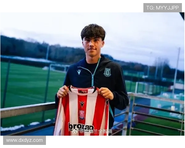 斯托克城俱乐部新赛季备战进展主帅引援青训全面更新球迷期待升势 斯托克城俱乐部新赛季备战进展主帅引援青训全面更新球迷期待升势